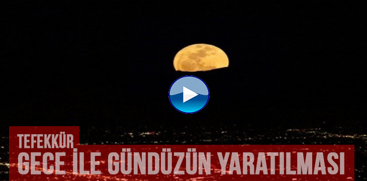 Tefekkür Gece İle Gündüzün Yaratılması