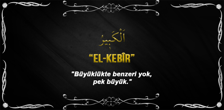Allah(cc)’nun El Kebir Sıfatı