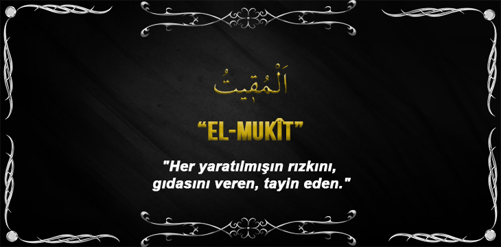 Allah(cc)’nun El Mukit Sıfatı