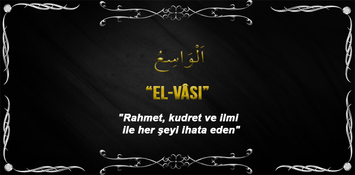 Allah(cc)’nun El Vasi Sıfatı