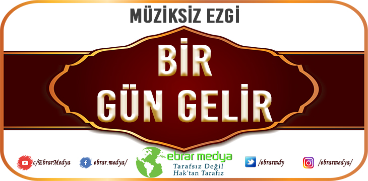 Bir Gün Gelir | Müziksiz Ezgi