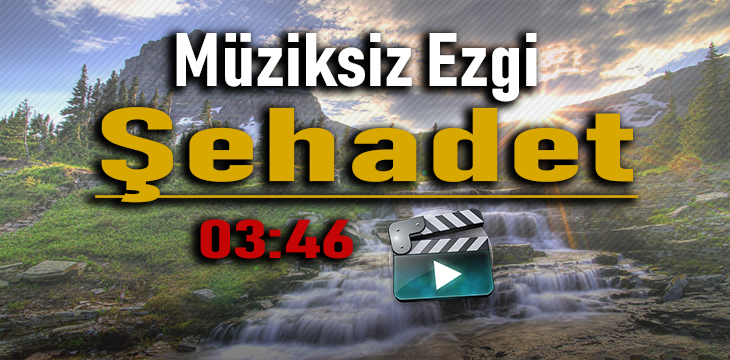 Şehadet | Müziksiz Ezgiler