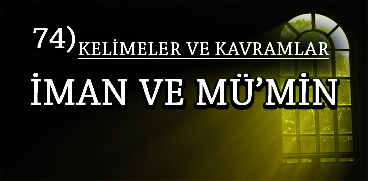 kelimeler ve kavramlar 74 iman ve mu min ebrar medya