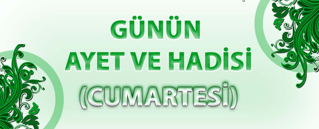 GÜNÜN AYET VE HADİSİ