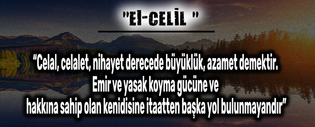Allah(cc)’nun El-Celil Sıfatı
