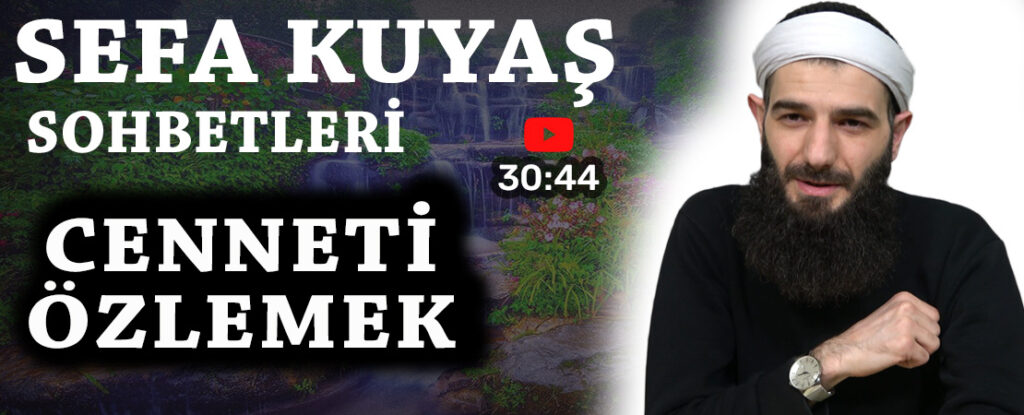 Sefa Kuyaş – Konu: CENNETİ ÖZLEMEK