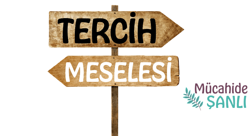 TERCİH MESELESİ