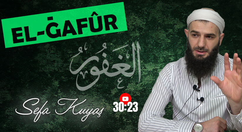 Sefa KUYAŞ I EL-ĞAFÛR