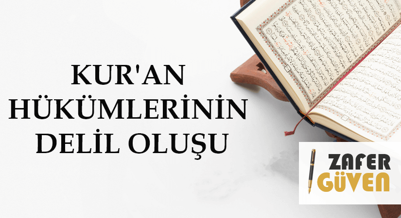 KUR’AN HÜKÜMLERİNİN DELİL OLUŞU