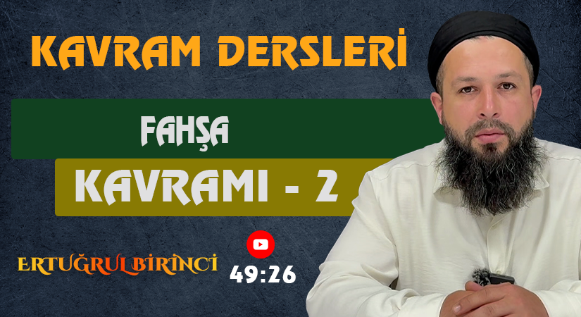 FAHŞA KAVRAMI – 2 | Kavram Dersleri – 37 | Ertuğrul BİRİNCİ